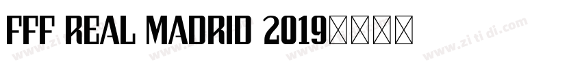 FFF Real Madrid 2019字体转换